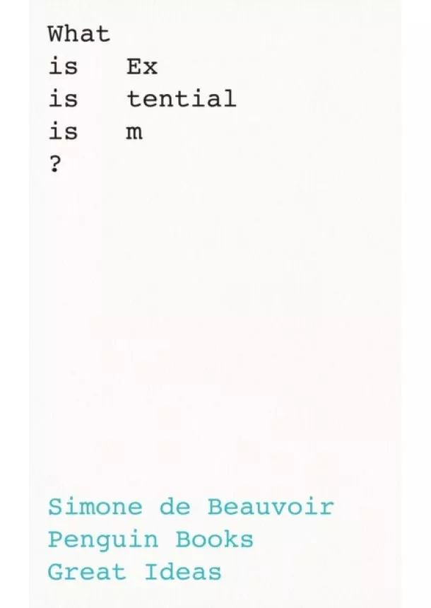 Simone de Beauvoir - What Is Existentialism