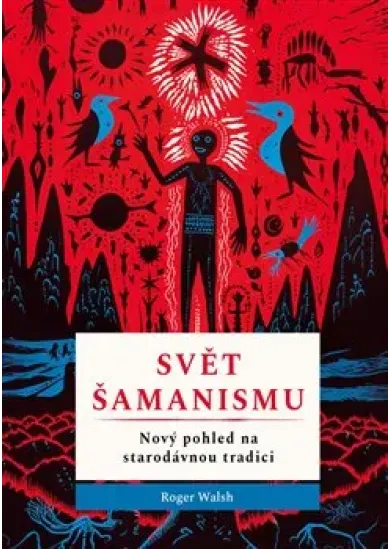 Svět šamanismu - Nový pohled na starodávnou tradici