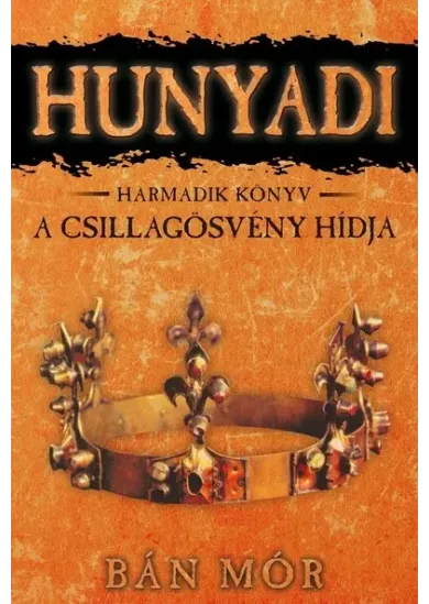 Hunyadi 3. - A csillagösvény hídja (12. kiadás)