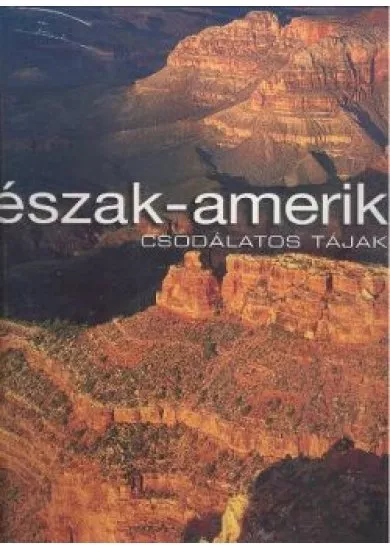 ÉSZAK.AMERIKA /CSODÁLATOS TÁJAK