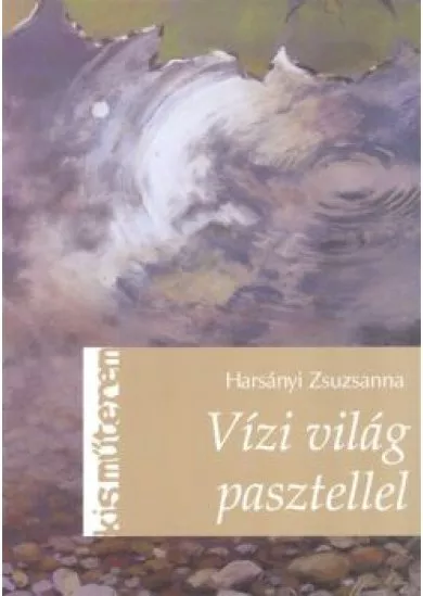 Vízi világ pasztellel /Kis műterem