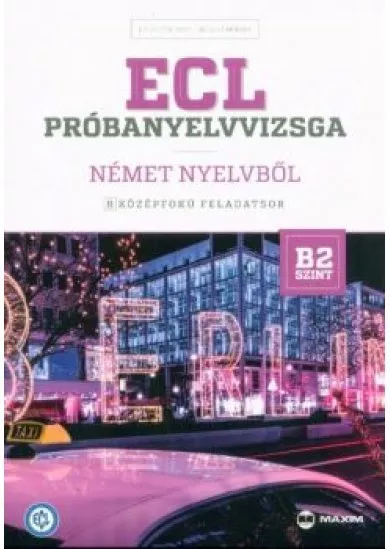 ECL próbanyelvvizsga német nyelvből - 8 középfokú feladatsor /B2 szint (CD-vel)