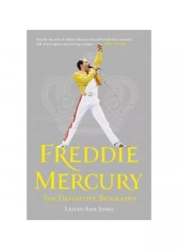 Lesley-Ann Jonesová - Bohemian Rhapsody - The Definitive Biography of Freddie Mercury