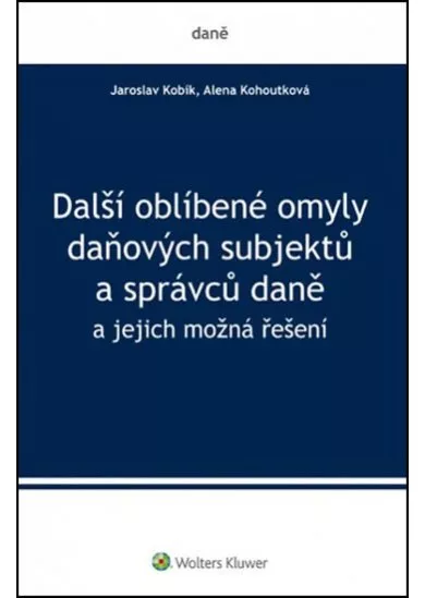 Další oblíbené omyly daňových subjektů a správců