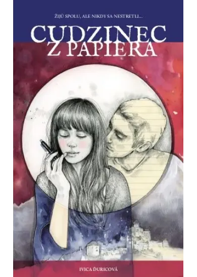 Cudzinec z papiera (2. rozšírené vydanie) - Žijú spolu, ale nikdy sa nestretli...