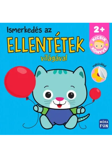 Ismerkedés az ellentétek világával - Kicsik könyve