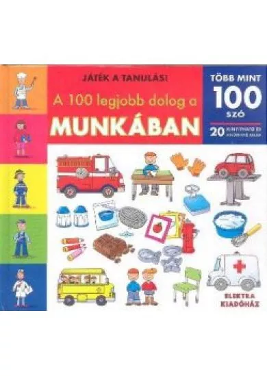 A 100 LEGJOBB DOLOG A MUNKÁBAN /JÁTÉK A TANULÁS!