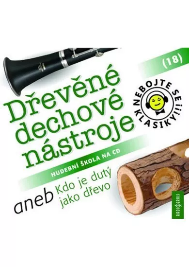 VARIOUS  NEBOJTE SE KLASIKY! (18) DŘEVĚNÉ DECH