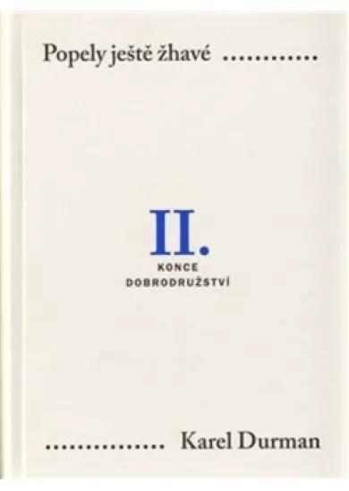 Popely ještě žhavé...II. - Konce dobrodr