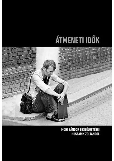 Átmeneti idők - Mohi Sándor beszélgetései Huszárik Zoltánról