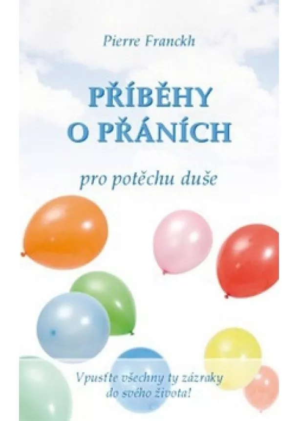 Pierre Franckh - Příběhy o přáních pro potěchu duše