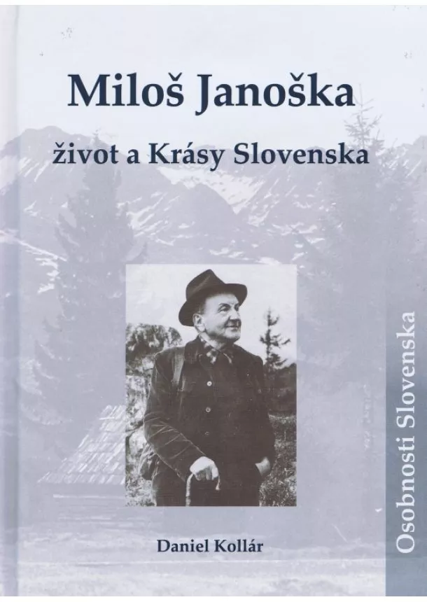 Daniel Kollár - Miloš Janoška – život a Krásy Slovenska