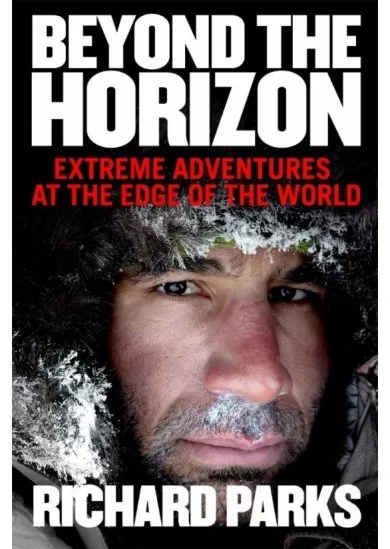 Beyond the Horizon : Extreme Adventures at the Edge of the World