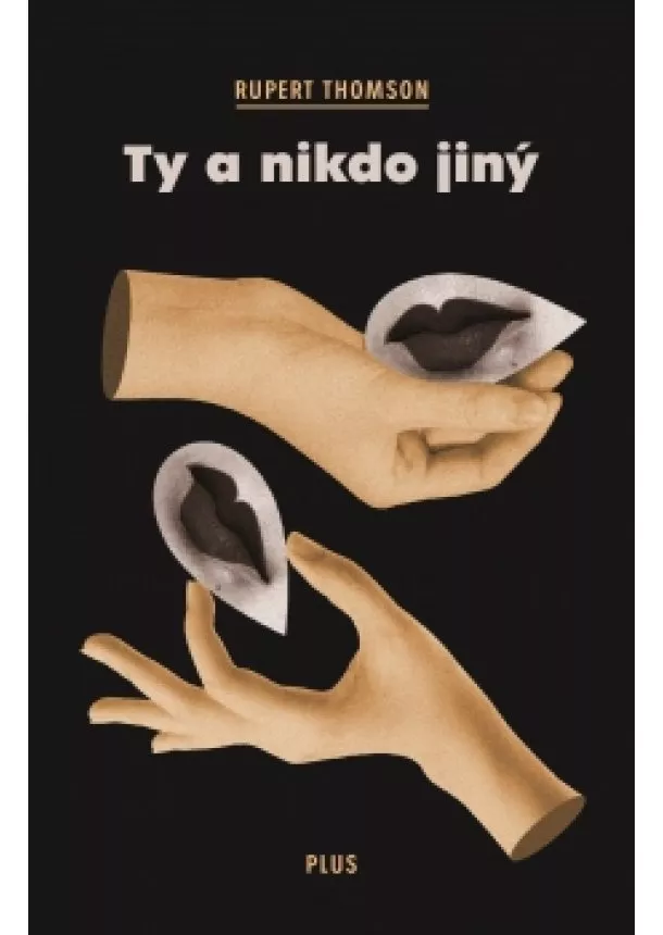Rupert Thomson - Ty a nikdo jiný