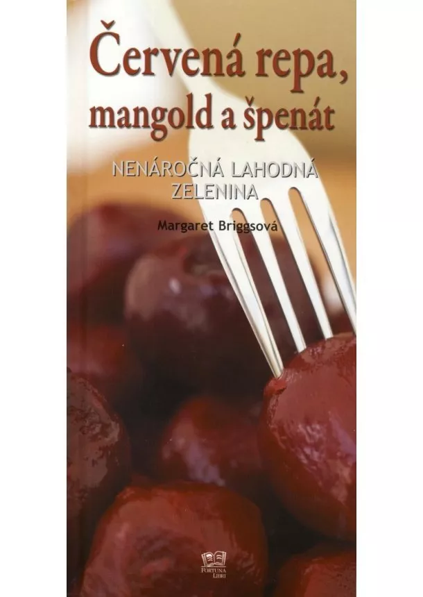 Margaret Briggsová - Červená repa, mangold a špenát