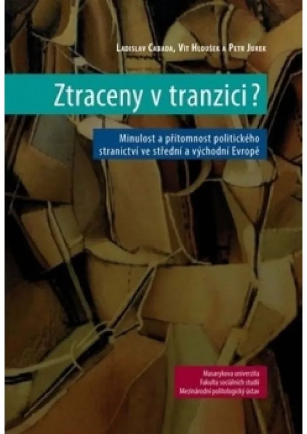 Ladislav Cabada, Vít Hloušek, Petr Jurek - Ztraceny v tranzici?: Minulost a přítomn