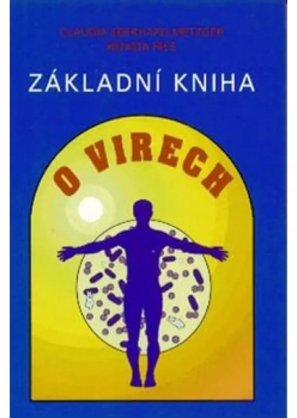 Claudia Eberhard-Metzger, Renata Ries - ZÁKLADNÍ KNIHA O VIRECH