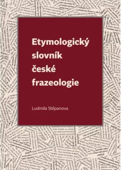 Etymologický slovník české frazeologie