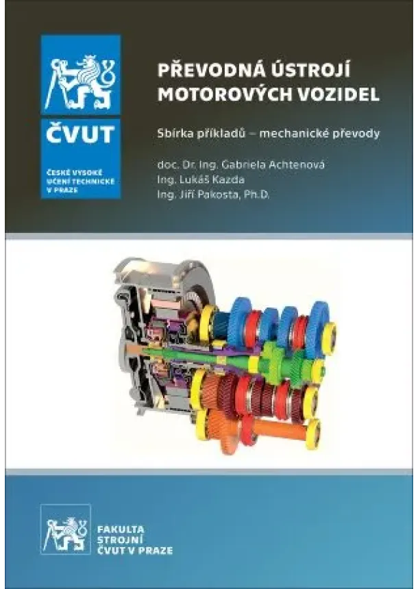 Gabriela Achtenová, Lukáš Kazda, Jiří Pakosta - Převodná ústrojí motorových vozidel - Sbírka příkladů - mechanické převody