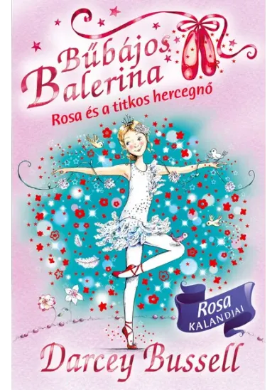 Bűbájos balerina 7. - Rosa és a titkos hercegnő