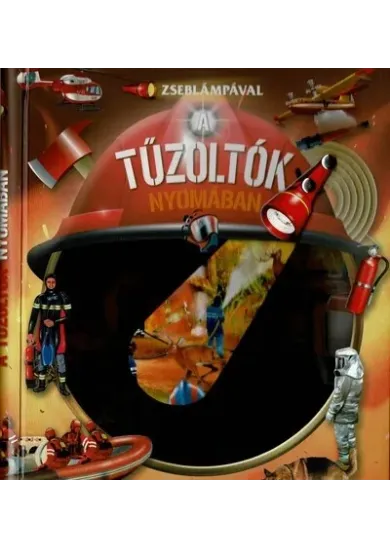 Zseblámpával - A tűzoltók nyomában
