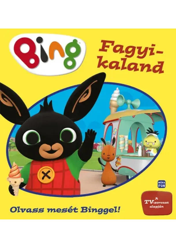 Mesekönyv - Bing - Fagyi kaland - Olvass mesét Binggel!