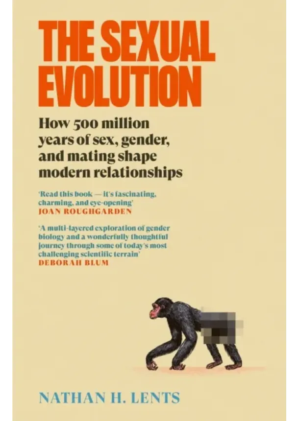 Nathan H. Lents - The Sexual Evolution
