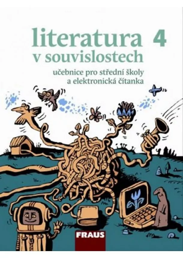 autor neuvedený - Literatura v souvislostech pro SŠ 4 UČ + elektronická čítanka