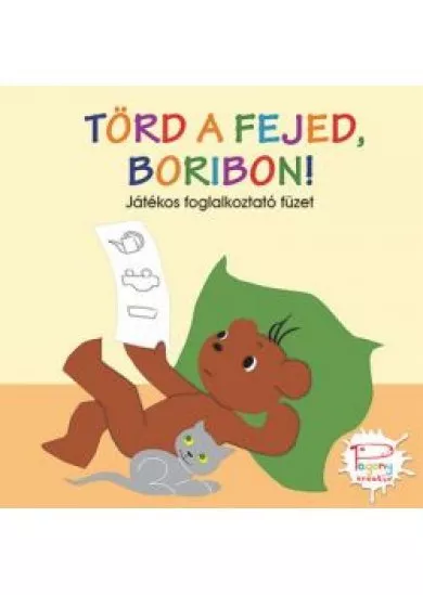 Törd a fejed, Boribon! - Játékos foglalkoztató füzet