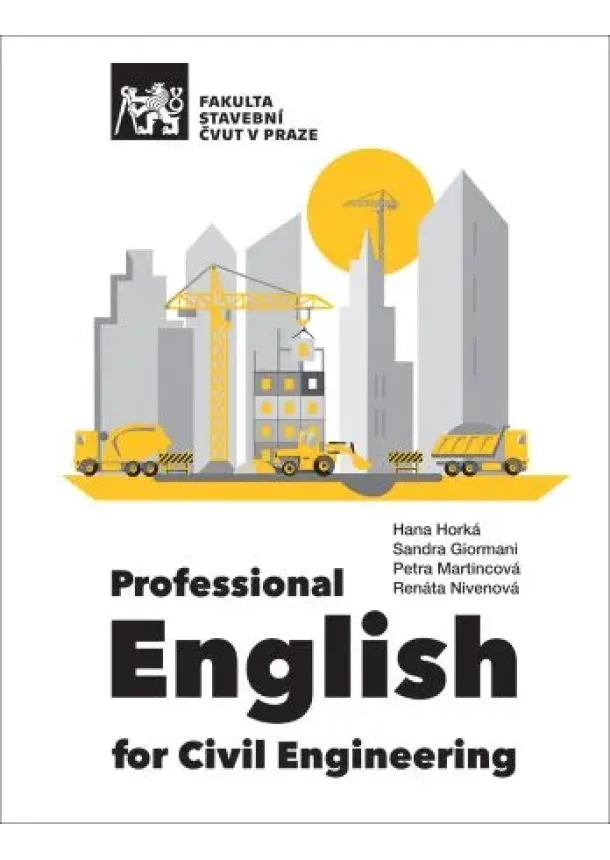 Hana Horká, Sandra Giormani, Petra Martincová, Renáta Nivenová - Professional English for Civil Engineering