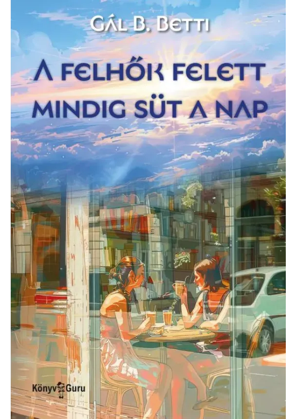 Gál B. Betti - A felhők felett mindig süt a nap