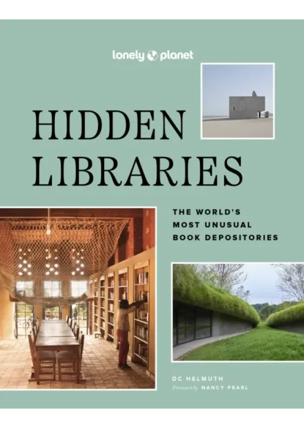  Lonely Planet, DC Helmuth, Nancy Pearl - Lonely Planet Hidden Libraries