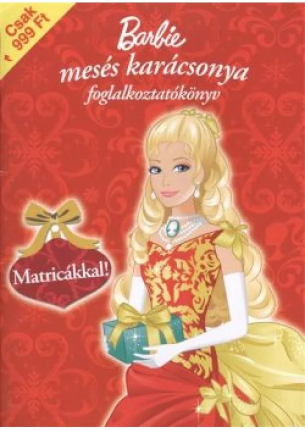 Foglalkoztató Könyv - BARBIE MESÉS KARÁCSONYA FOGLALKOZTATÓKÖNYV /MATRICÁKKAL! §K