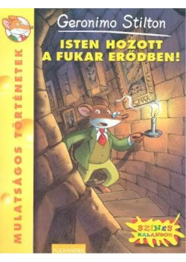 GERONIMO STILTON - ISTEN HOZOTT A FUKAR ERŐDBEN!