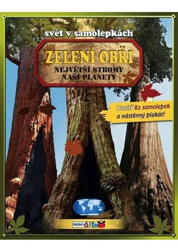 autor neuvedený - Zelení obři - Největší stromy naší planety - Svět v samolepkách