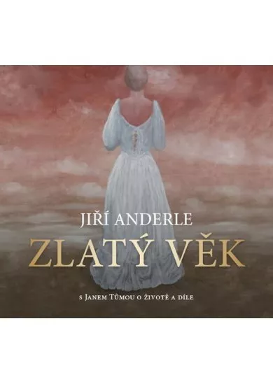 Zlatý věk - S Janem Tůmou o životě a díle