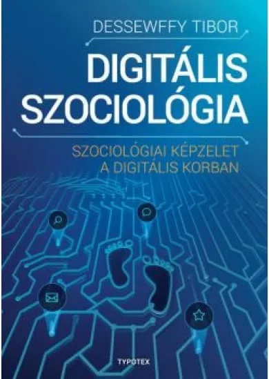 Digitális szociológia - Szociológiai képzelet a digitális korban