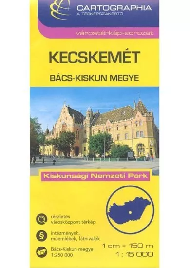 Kecskemét várostérkép (1:15 000) /Várostérkép-sorozat