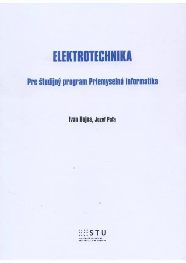 Ivan Bojna - Elektrotechnika - Pre študijný program Priemyselná informatika