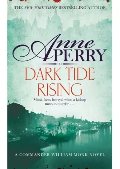 Dark Tide Rising (William Monk Mystery, Book 24)