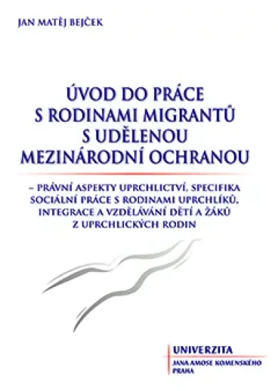 Úvod do práce s rodinami migrantů - S udělenou mezinárodní ochranou