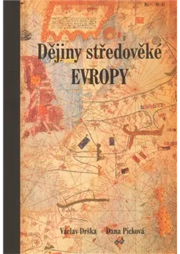 Václav Drška , Dana Picková  - Dějiny středověké Evropy