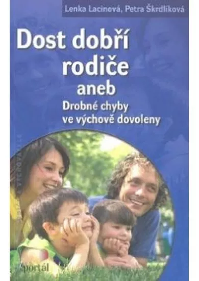 Dost dobří rodiče aneb Drobné chyby ve výchově dovoleny