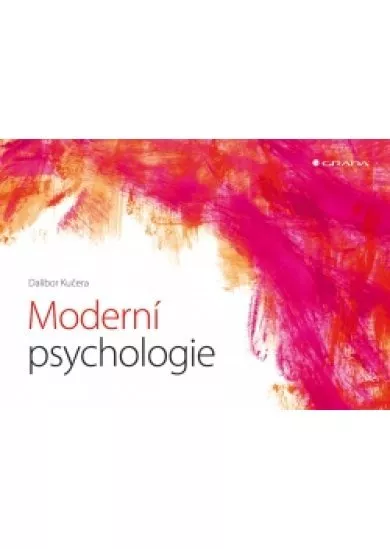 Moderní psychologie - Hlavní obory a témata současné psychologické vědy