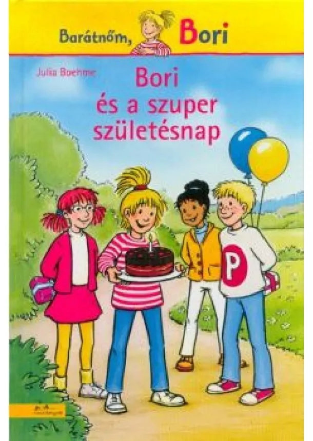 Julia Boehme - Bori és a szuper születésnap /Barátnőm, Bori