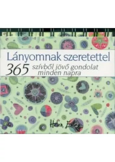 Lányomnak szeretettel - 365 szívből jövő gondolat minden napra