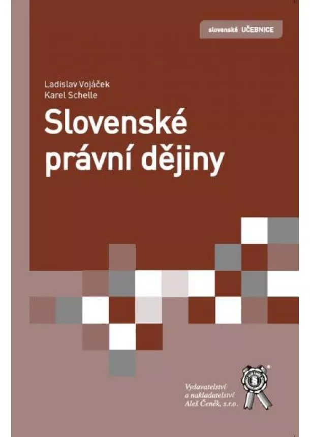 Ladislav Vojáček, Karel Schelle - Slovenské právní dějiny