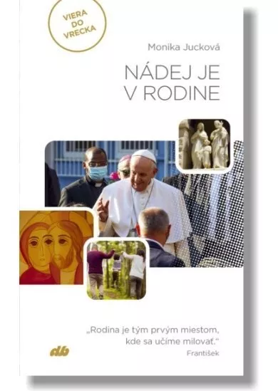 Nádej je v rodine - Viera do vrecka