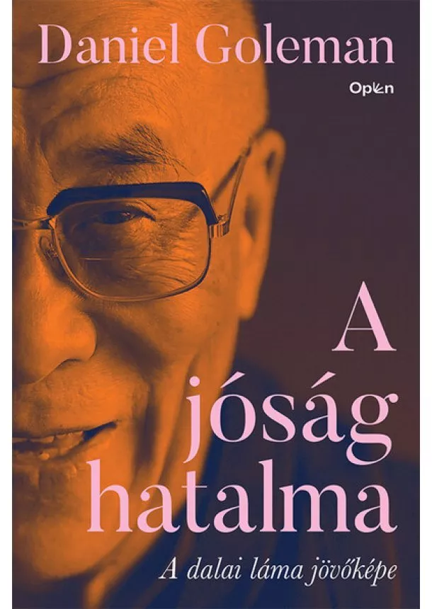 Daniel Goleman - A jóság hatalma - A dalai láma jövőképe
