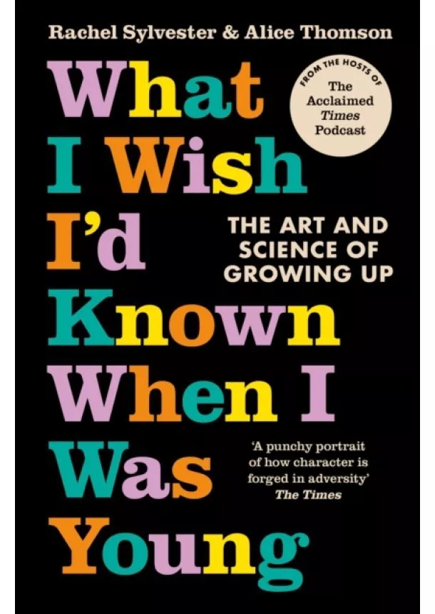 Rachel Sylvester, Alice Thomson - What I Wish I'd Known When I Was Young